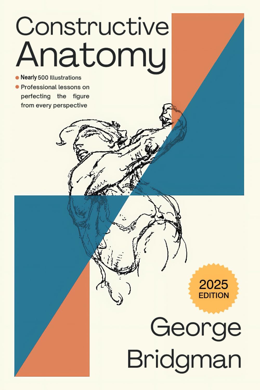 Bridgman's Constructive Anatomy: The Artist's Guide to Drawing the Human Figure with Nearly 500 Illustrations (Anatomy for Artists) - 2025 Edition
