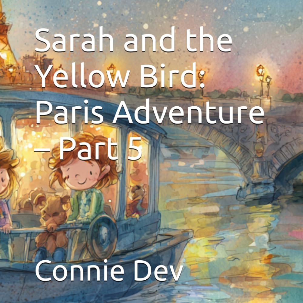 Sarah and the Yellow Bird: Paris Adventure – Part 5