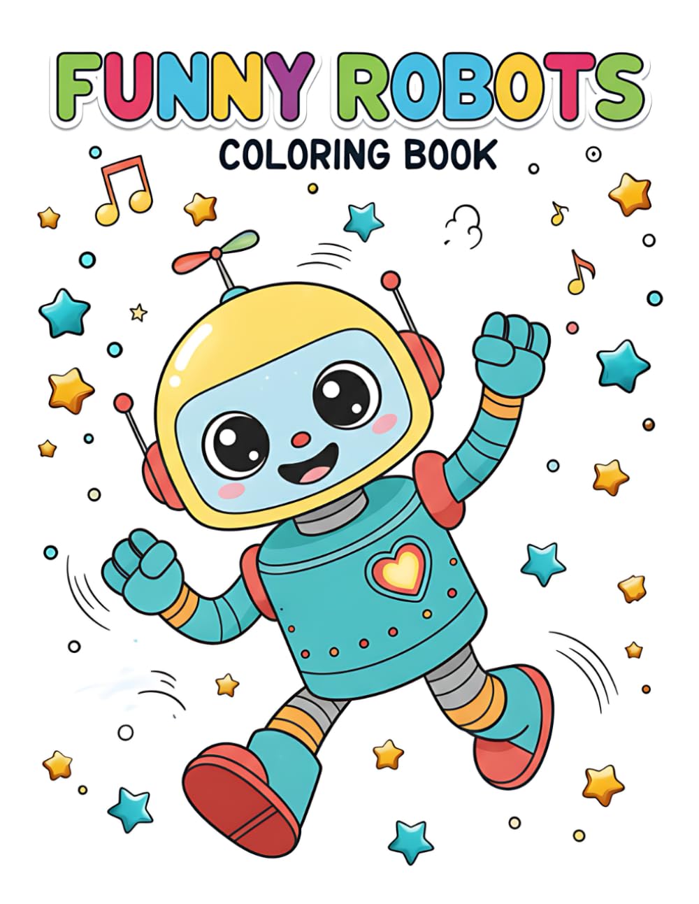 Funny Robots Coloring Book: 50 Fun & Easy Robot Coloring Pages for Kids