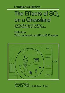 The Effects of SO2 on a Grassland: A Case Study in the Northern Great Plains of the United States (Ecological Studies)