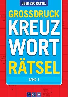 Großdruck Kreuzworträtsel • Band 1 - Über 280 Rätsel für Senioren & Erwachsene: Rätselbuch zum Rätseln ohne Brille in großer Schrift (Großdruck-Kreuzworträtselbuch)