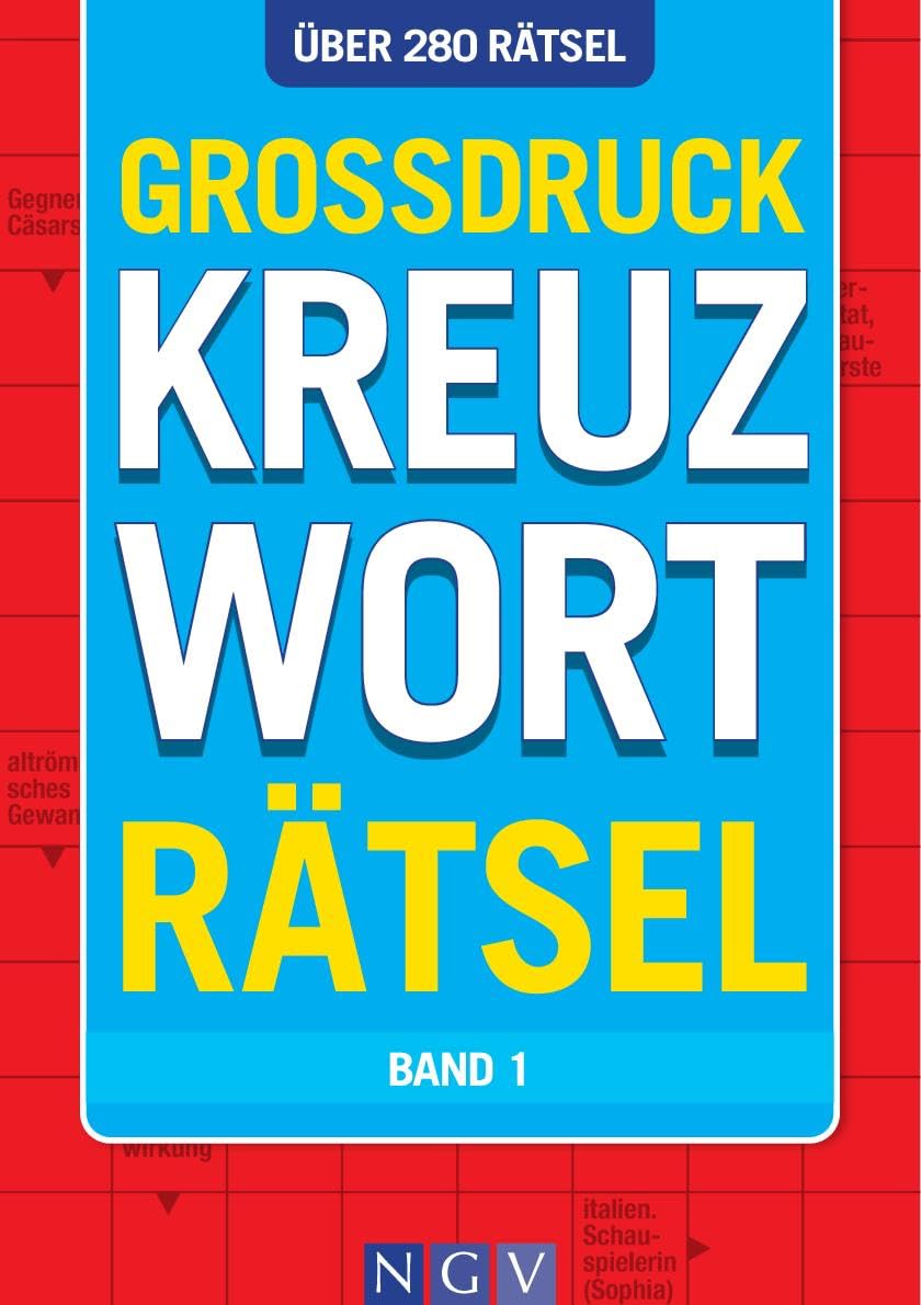 Großdruck Kreuzworträtsel - Band 1 - Über 280 Rätsel in großer Schrift für Senioren & Erwachsene: Kreuzworträtselbuch mit großem Druck zum rätseln ohne Brille I Rätselbuch