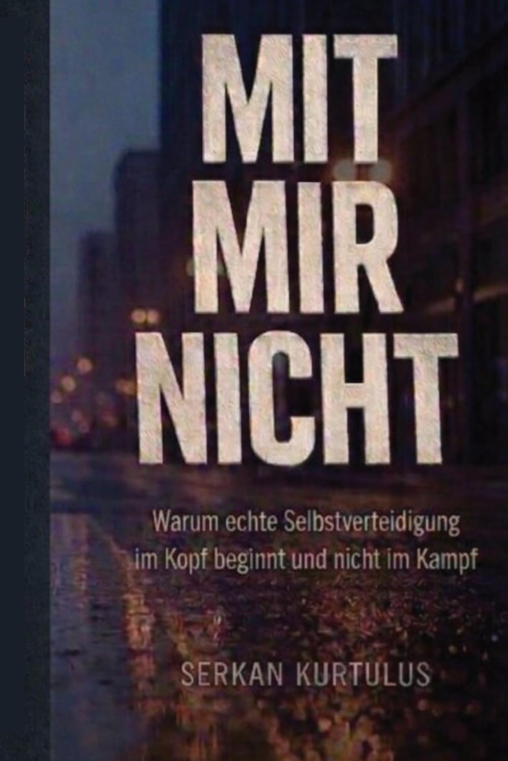 MIT MIR NICHT: Warum echte Selbstverteidigung im Kopf beginnt und nicht im Kampf
