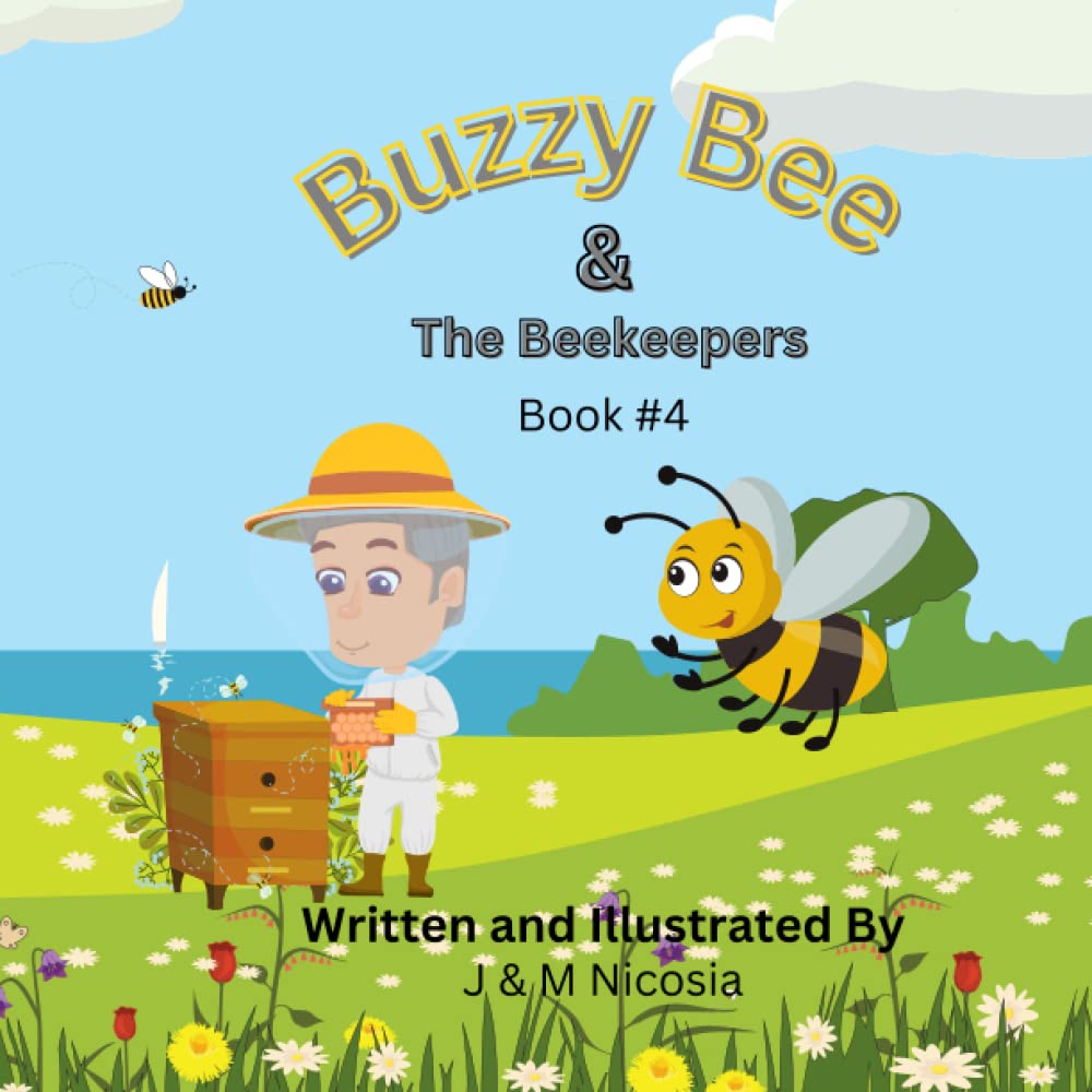 Buzzy Bee & The Beekeepers: Book #4 (Buzzy Bee Book Series)