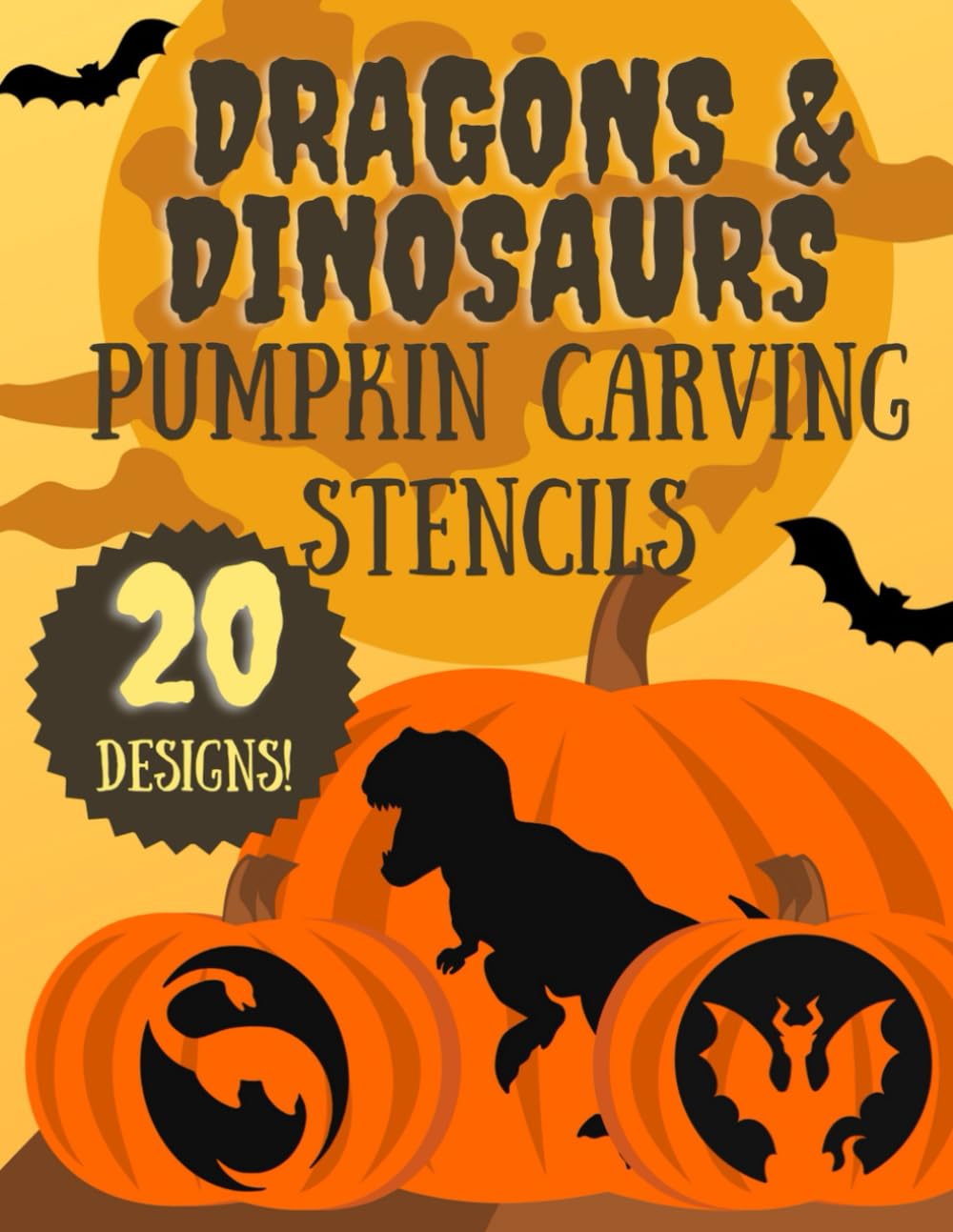 Dragon and Dinosaur Halloween Pumpkin Carving Stencils: 20 Unique Jack O'Lantern Carving Template Patterns For Kids and Adults