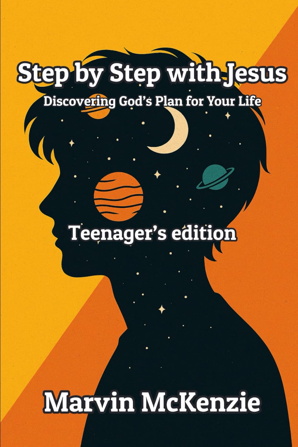 Step by Step with Jesus: Discovering God’s Plan for Your Life Teenager’s edition