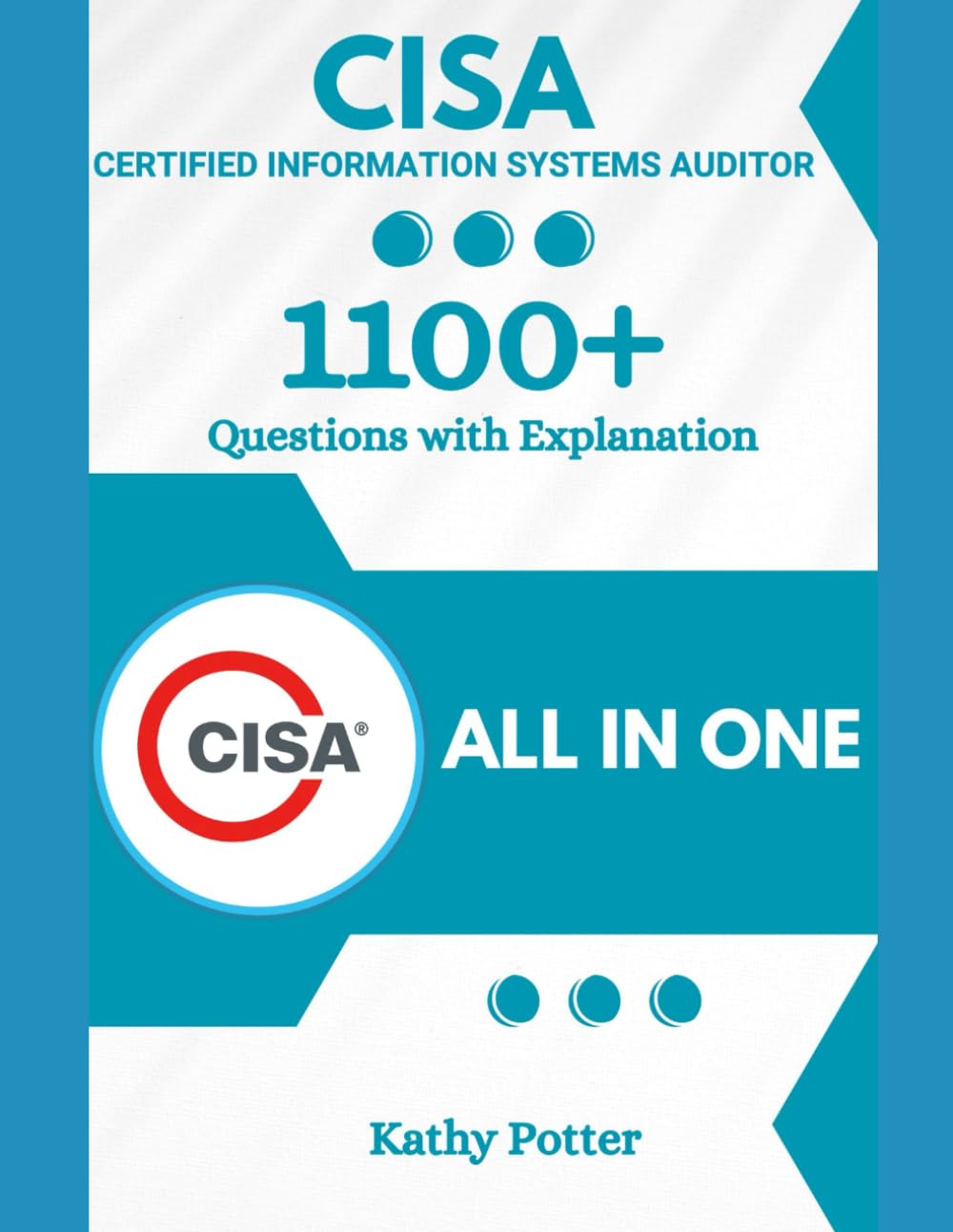 CISA Book with 1100+ Updated Questions and Explanations: CISA Auditor Study Guide