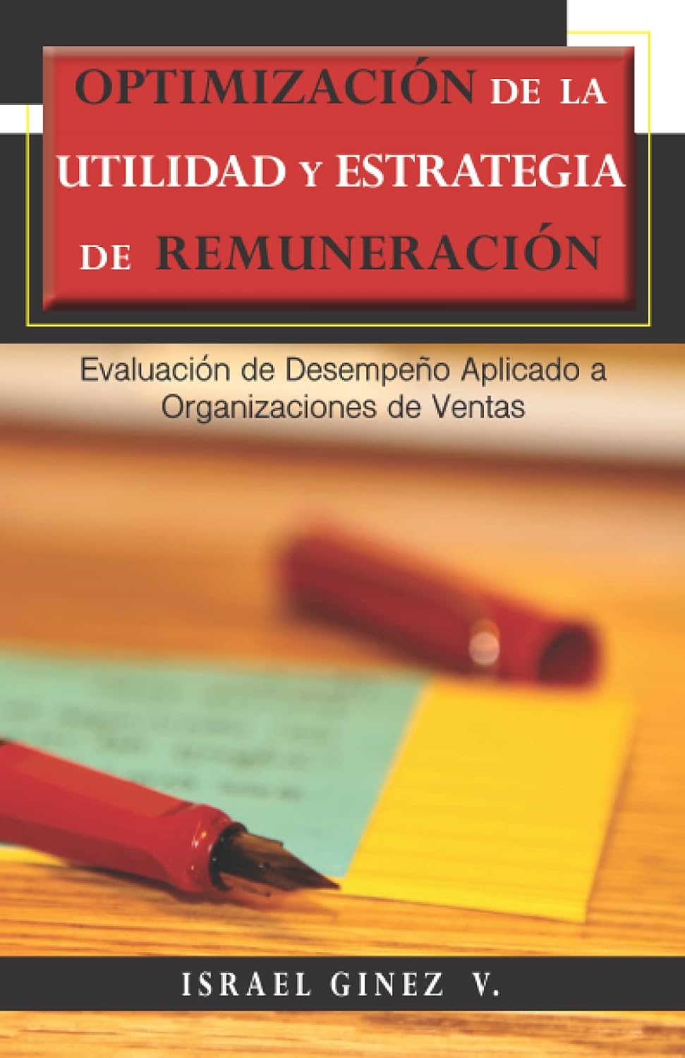 OPTIMIZACION DE LA UTILIDAD Y ESTRATEGIA DE REMUNERACION