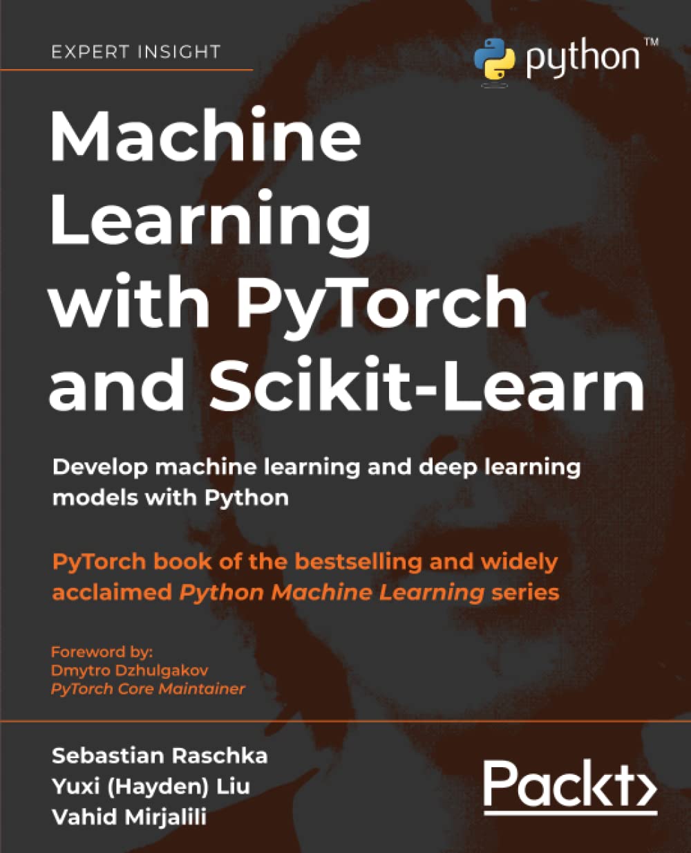 Machine Learning with PyTorch and Scikit-Learn: Develop machine learning and deep learning models wi