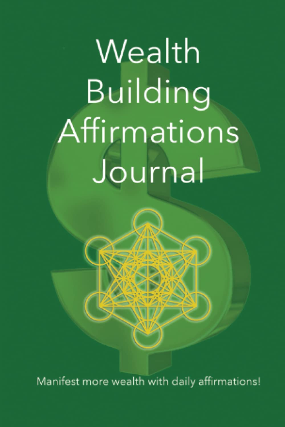 Wealth Building Affirmations Journal