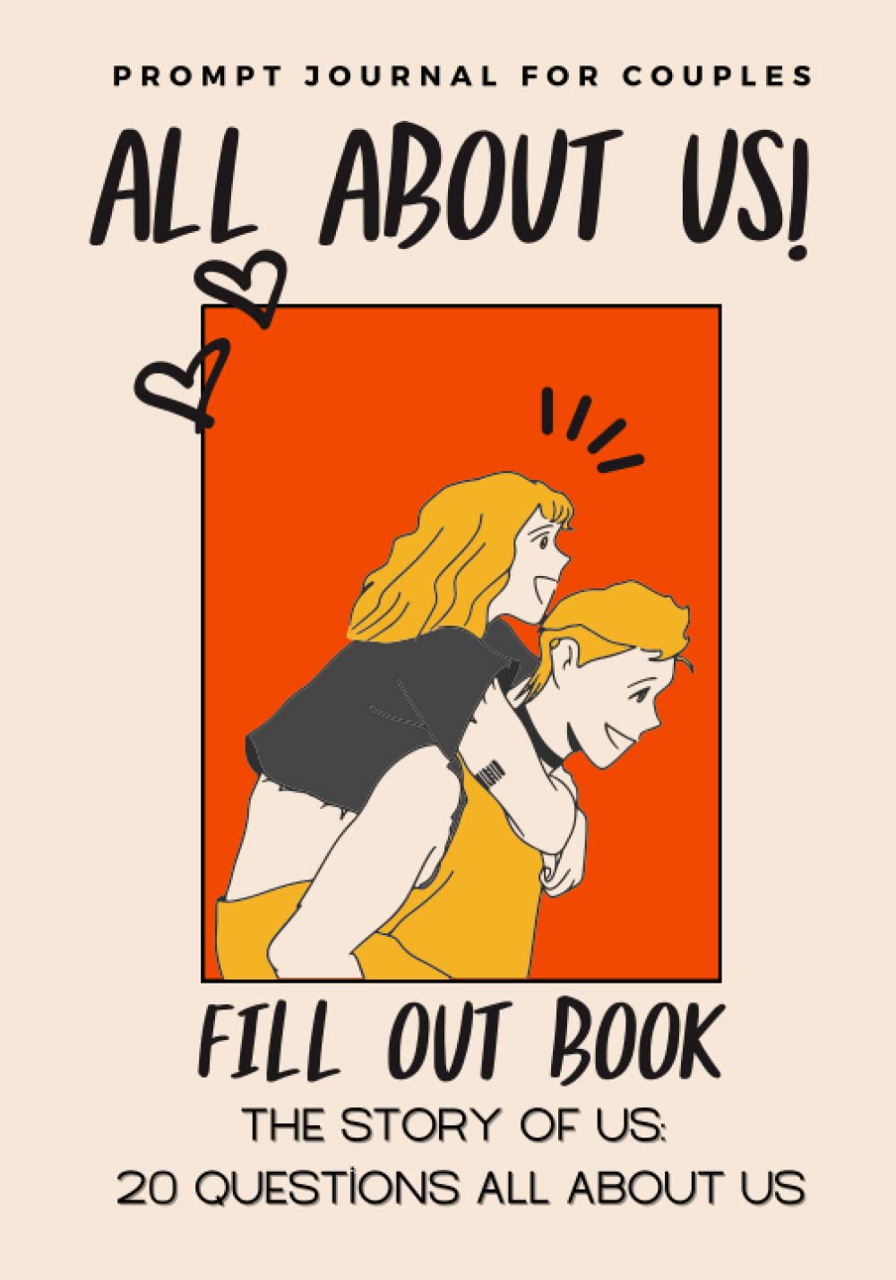 All About Us! Fill Out Book, Prompt Journal for Couples: The Story of Us, 20 Questions All About Us