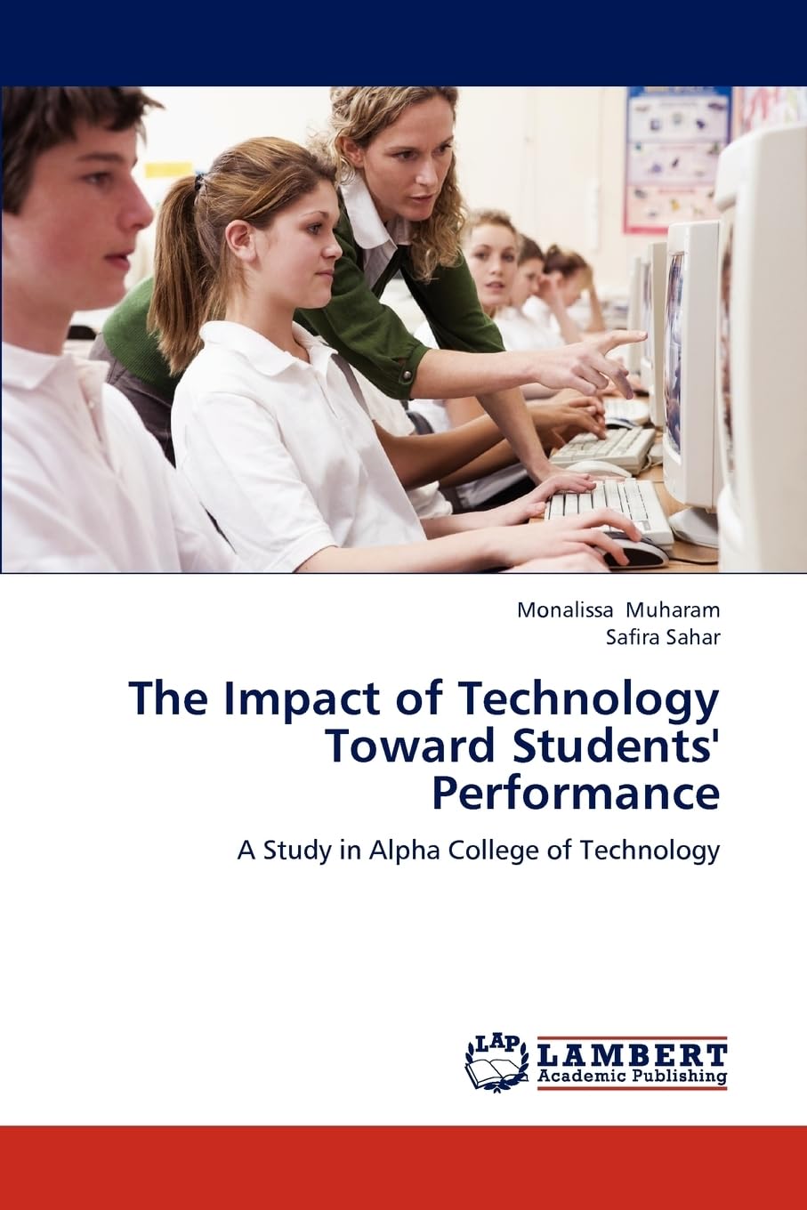 The Impact of Technology Toward Students' Performance: A Study in Alpha College of Technology