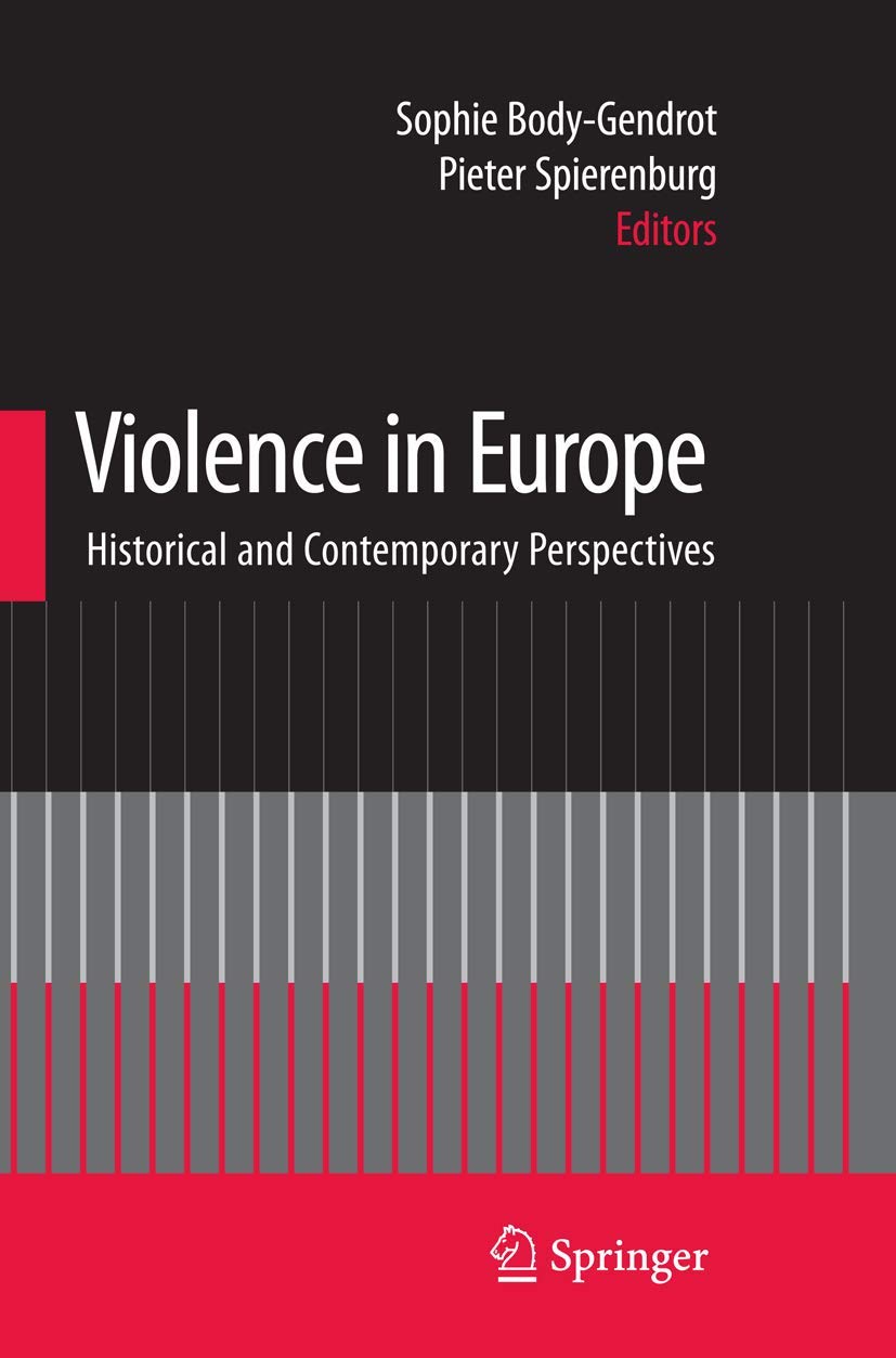 Violence in Europe: Historical and Contemporary Perspectives (Lecture Notes in Mathematics; 756)