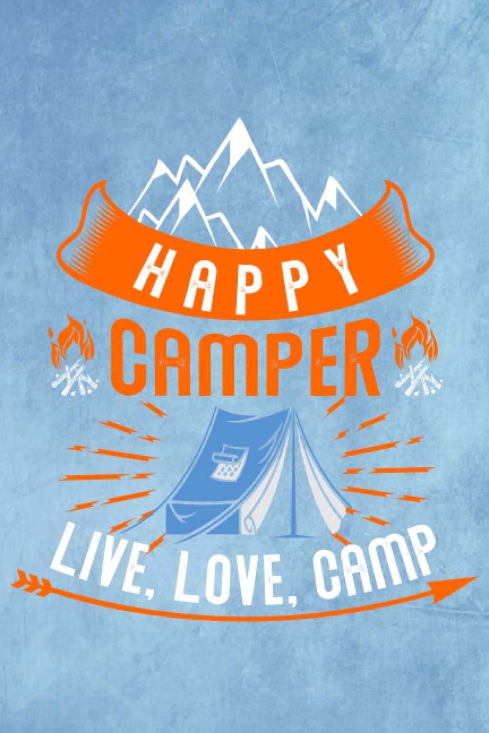Happy Camper Notebook: Camping Notebook,Camping Journal gift, Adventure notebook gift: Lined Notebook / Journal Gift, 110 Pages, 6x9, Soft Cover, Matte Finish