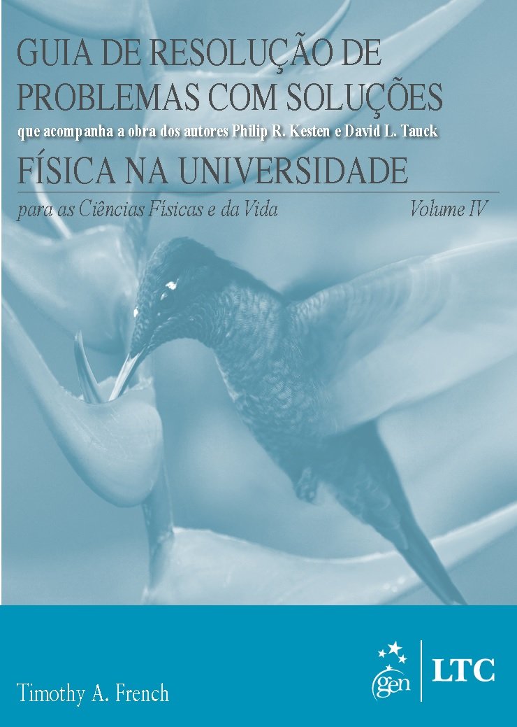 Guia de Resolucao de Problemas Com Soluc›es: F’sica na Universidade Para as Ciencias F’sicas e da Vida - Vol.4