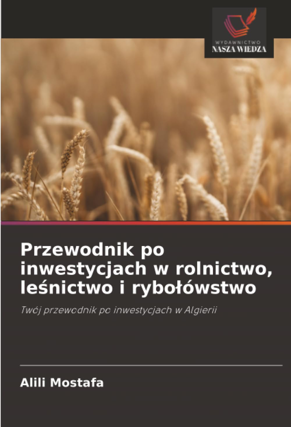 Przewodnik po inwestycjach w rolnictwo, leśnictwo i rybołówstwo: Twój przewodnik po inwestycjach w Algierii