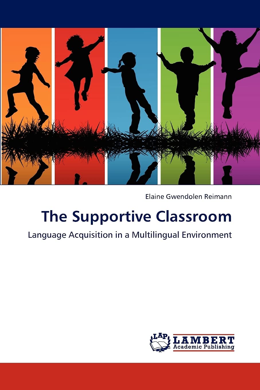 The Supportive Classroom: Language Acquisition in a Multilingual Environment