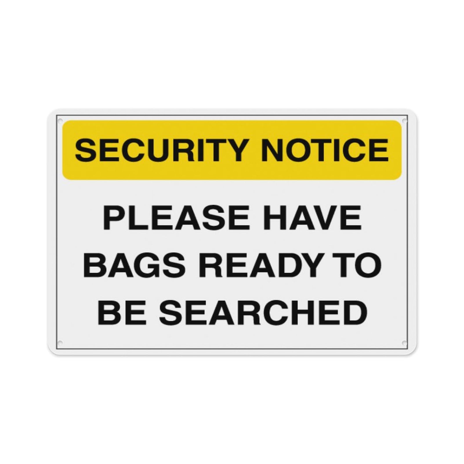 peiyeety Security Notice - Have Bags Ready To Be Searched Aluminum Tin Warning Signs For Home Outdoor Garden 8X12 Inches