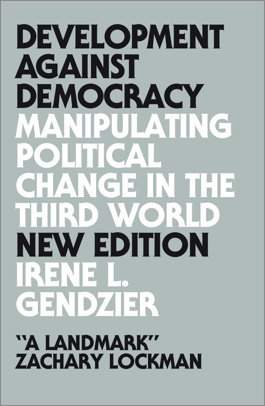 Development Against Democracy - New Edition: Manipulating Political Change in the Third World