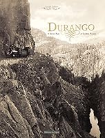 Durango: A Silver Past, A Golden Future 2746833344 Book Cover