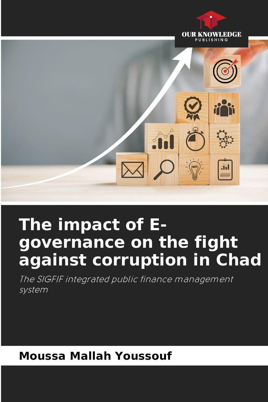 The impact of E-governance on the fight against corruption in Chad: The SIGFIF integrated public finance management system
