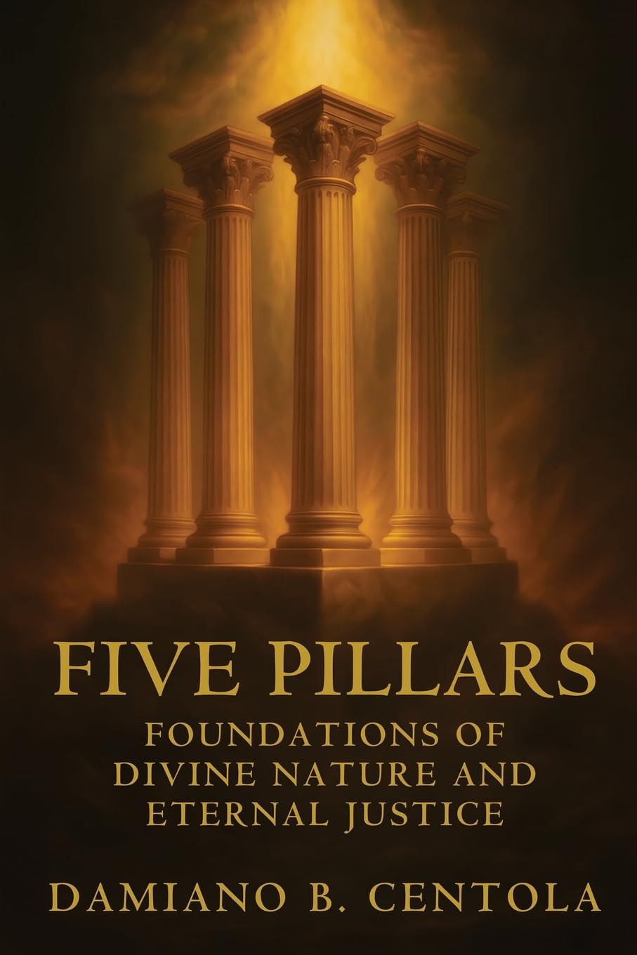 Five Pillars: Foundations of an Unshakable Life in God