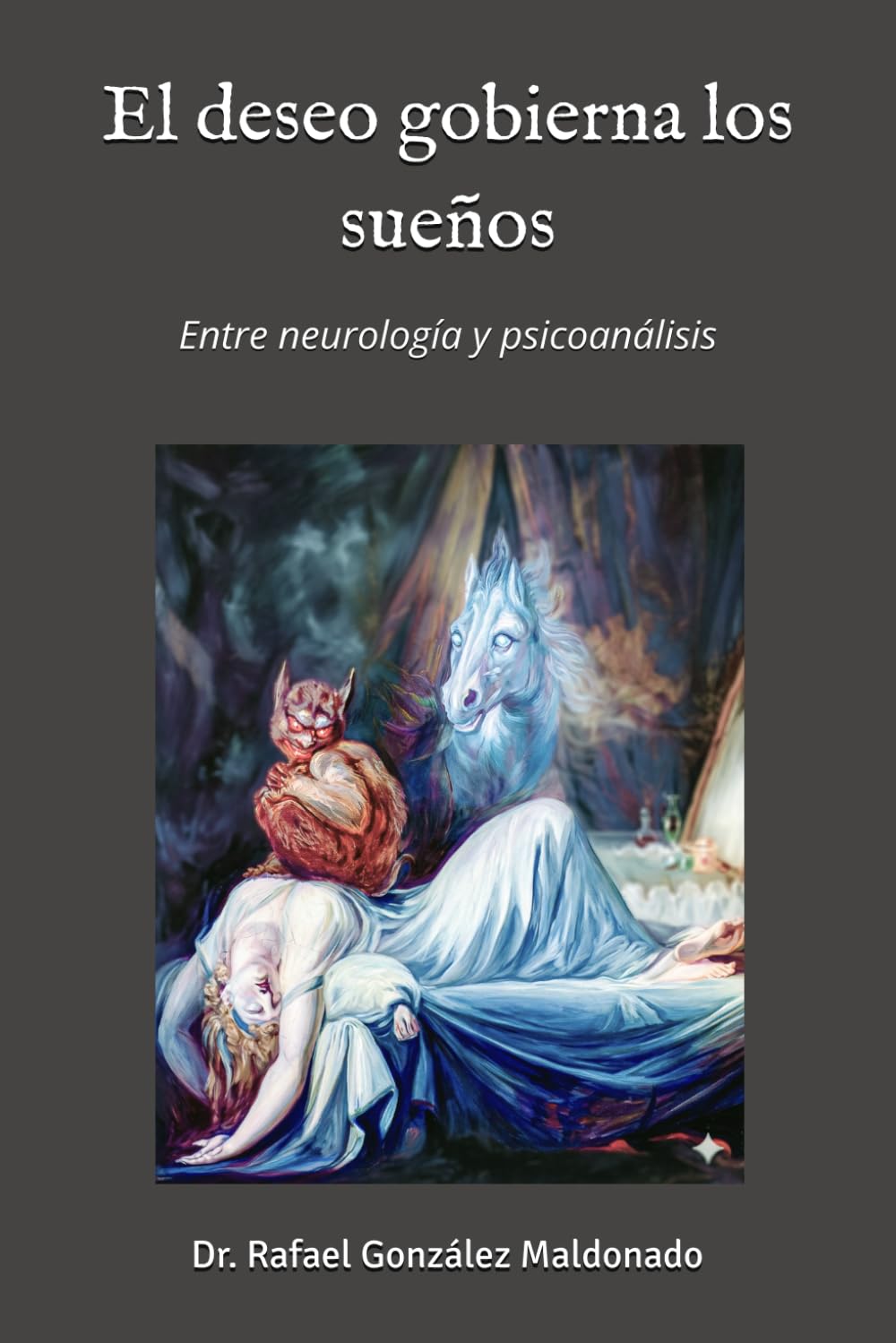 El deseo gobierna los sueños: Entre neurología y psicoanálisis