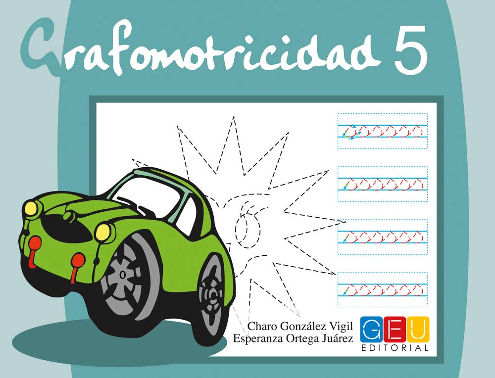 Grafomotricidad 5/ Editorial Geu/ Educación Infantil/ Mejora del manejo Del lápiz y La Escritura/ Recomendado para trabajar en Casa O El Aula (Niños de 3 a 5 años)
