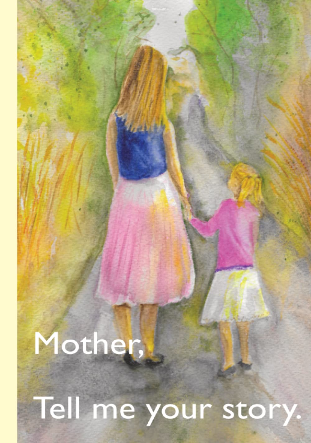 Mother, Tell Me Your Story: A Mother's Hardback Give and Get Back Prompted Journal Book To Fill In And Give Back To Tell Her Life Story