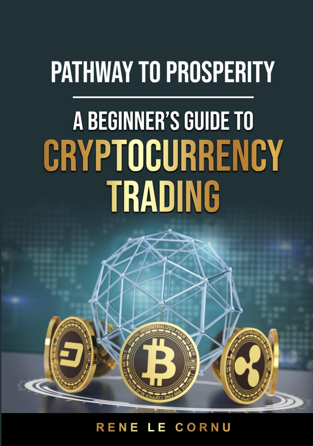 Pathway to Prosperity: A Beginner’s Guide to Cryptocurrency Trading (Traders Pathway)