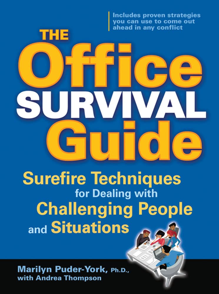 The Office Survival Guide: Surefire Techniques for Dealing with Challenging People and Situations (BUSINESS BOOKS)