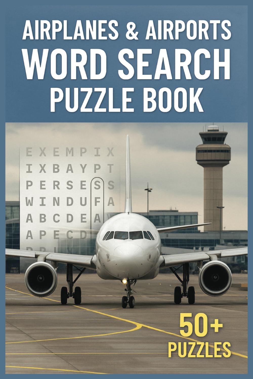 Airplanes & Airports Word Search Puzzle Book for Adults: Word Searches with Easy to Read Print about Planes, Travel, Airlines, Airports, Pilots and ... for Vacations, Holidays and Leisure Times