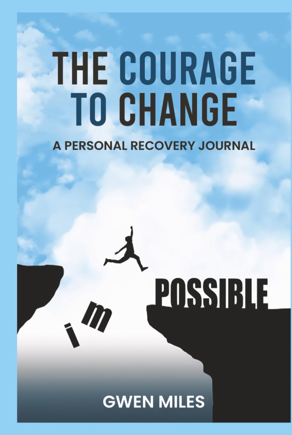 The Courage to Change: A Personal Recovery Journal