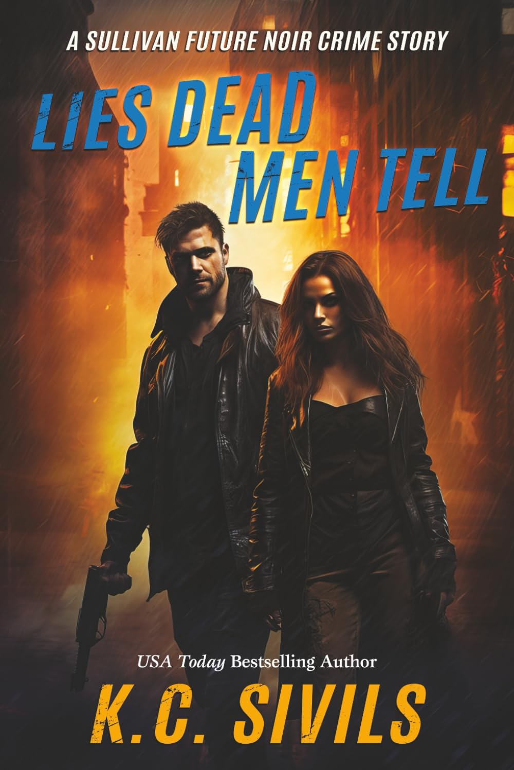 Lies Dead Men Tell: A Sullivan Future Noir Crime Story: 1 (Inspector Sullivan Crime Series)