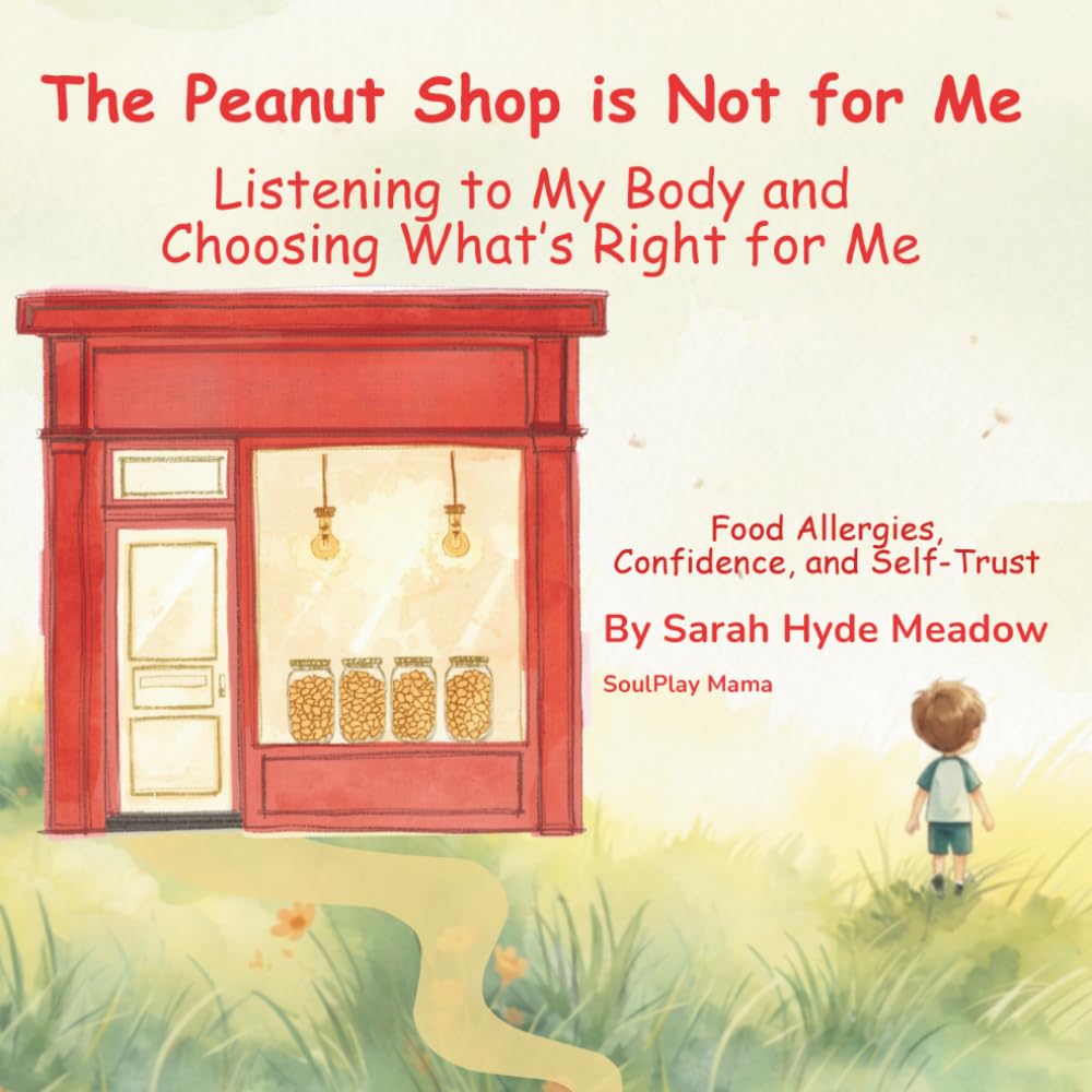 The Peanut Shop Is Not for Me: Listening to My Body and Choosing What's Right for Me