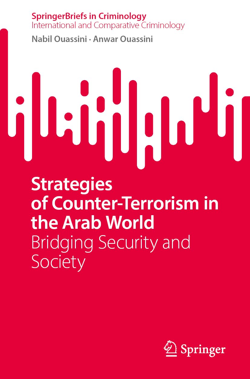 Strategies of Counter-Terrorism in the Arab World: Bridging Security and Society (SpringerBriefs in Criminology)