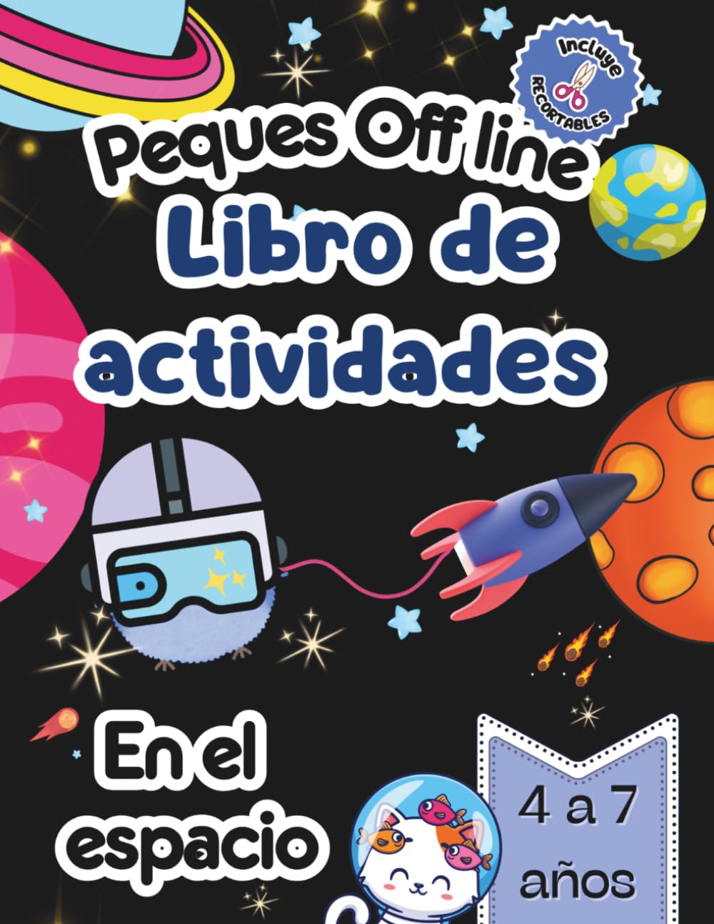 Peques Offline en el Espacio: Libro de actividades para niños de 4 a 7 años : laberintos , unir puntos , colorear y juegos educativos sin pantallas.