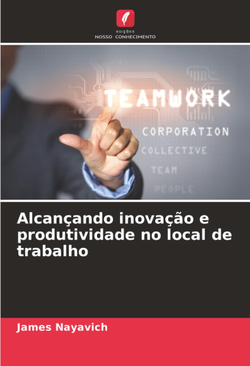 Alcançando inovação e produtividade no local de trabalho