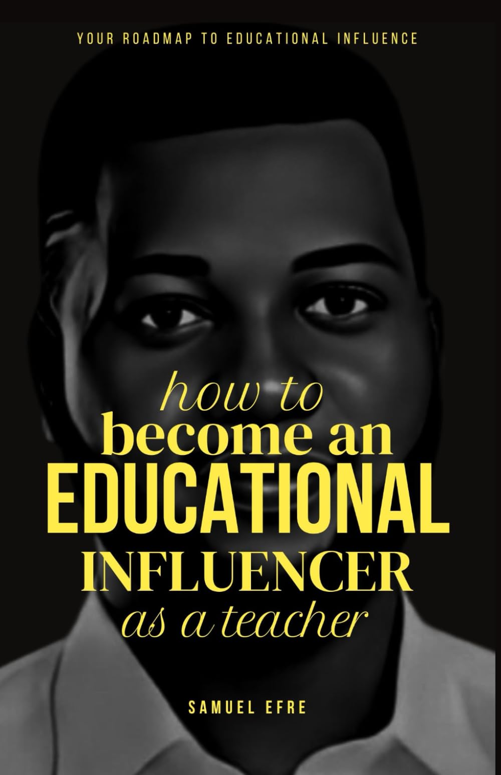 How to Become an Educational Influencer as a Teacher: Your Roadmap to Educational Influence