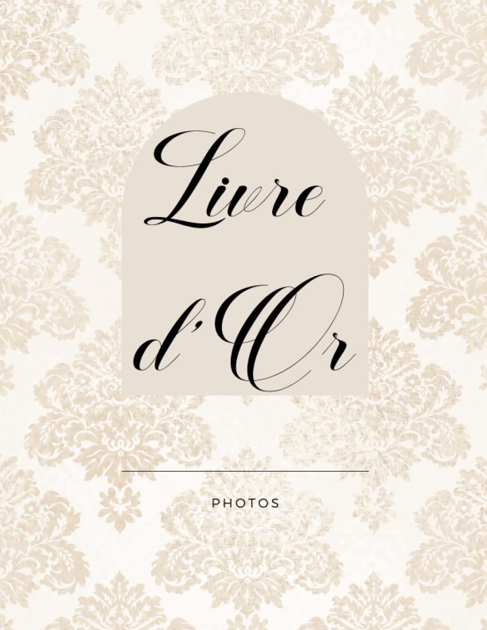 Livre d'Or Photos: Mariage, Noces | plus de 200 mots d'invités | beige, lumineux, victorien, élégant, chic, arabesques, romantique, sable, ivoire