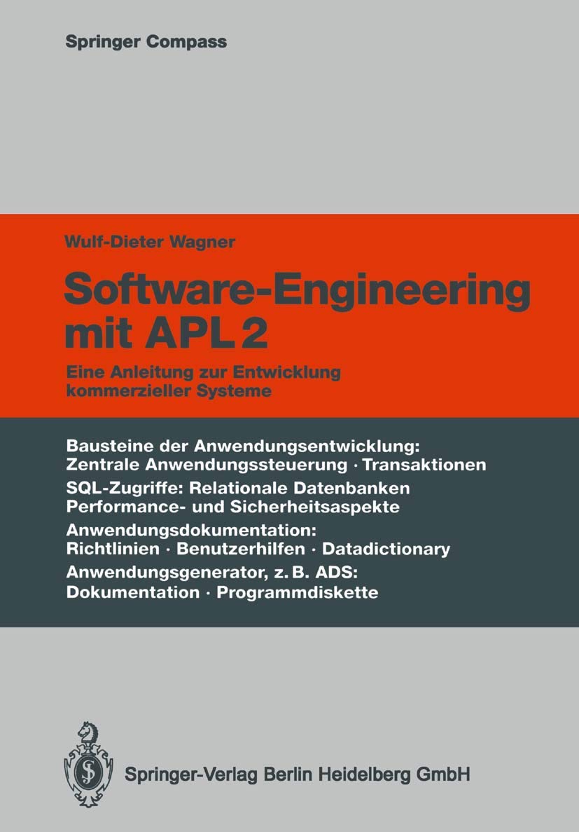 Software-Engineering mit APL2: Eine Anleitung zur Entwicklung kommerzieller Systeme (Springer Compass)