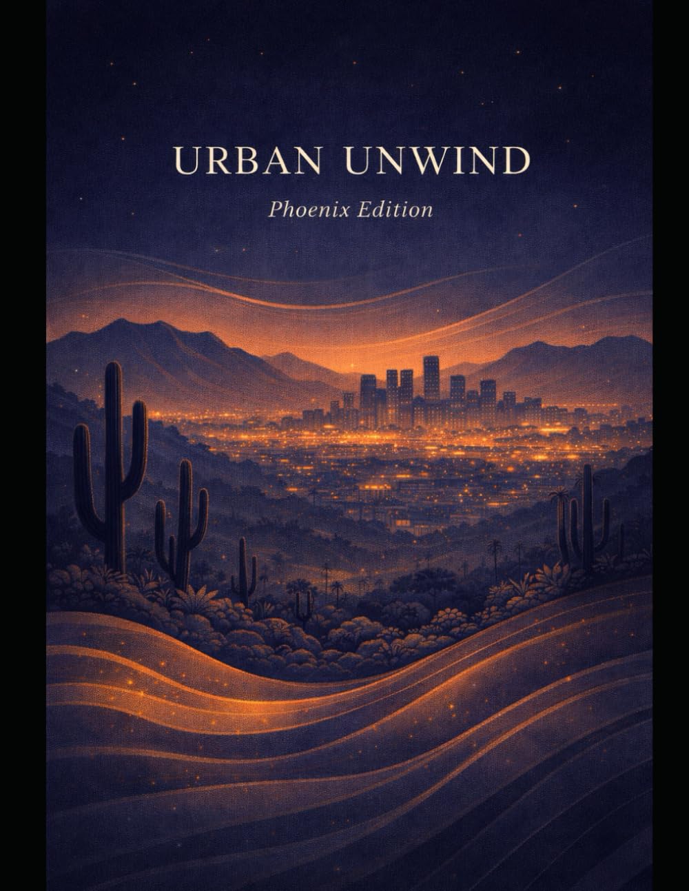 Urban Unwind: Phoenix Edition (Urban Unwind City Series)