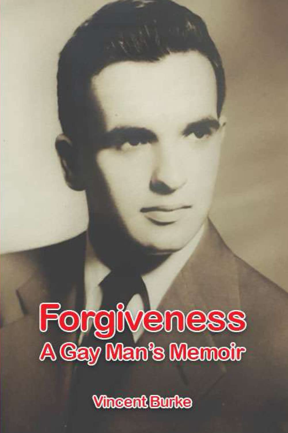 Forgiveness: A Gay Man's Memoir