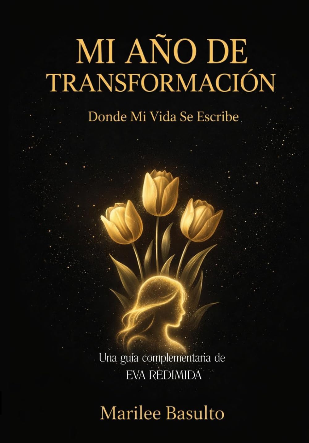 Mi año de Transformación: Donde mi vida se escribe