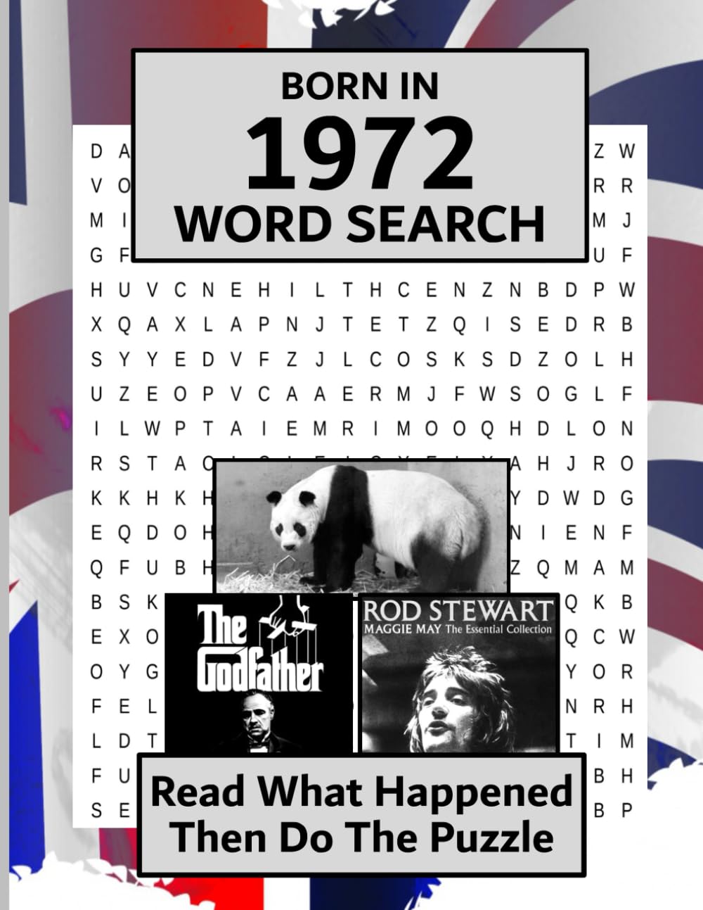 Born in 1972 Word Search: Illustrated news from every month of 1972 and matching wordsearches. A Birthday Gift Book For Men And Women (Word Search For The Year You Were Born)