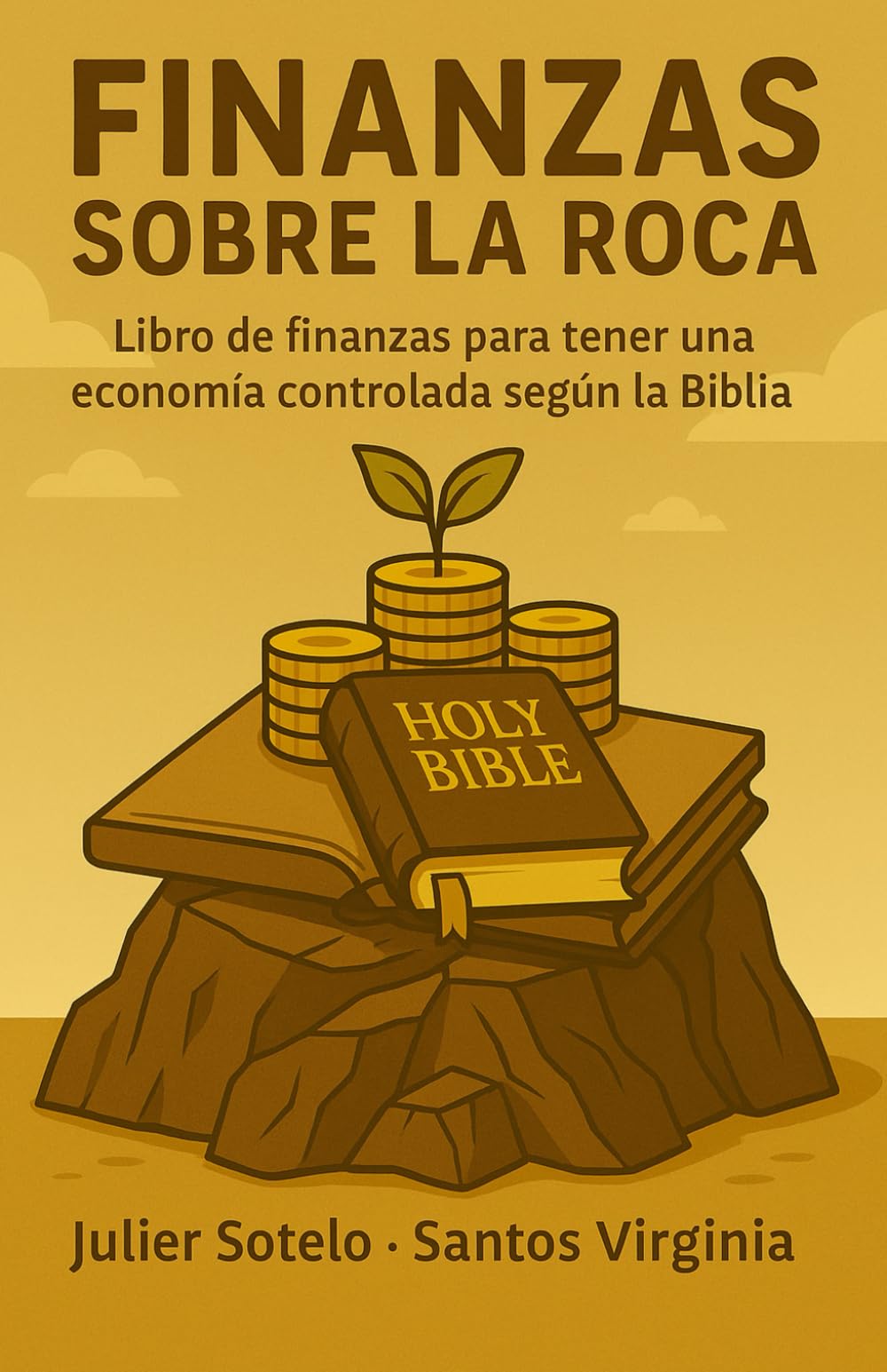 Finanzas sobre la Roca: Libro de finanzas para tener una economía controlada según la Biblia