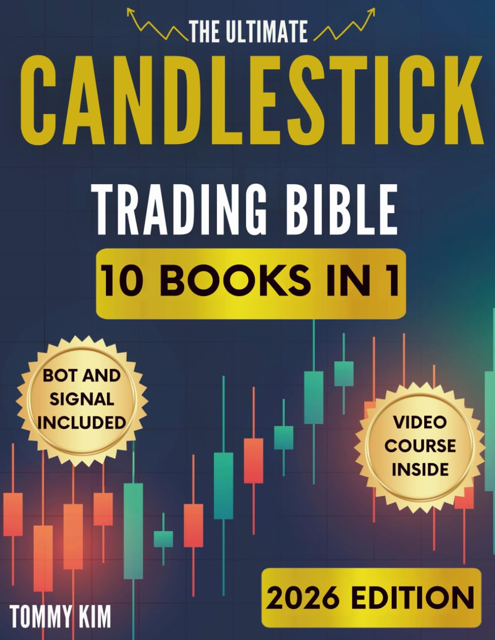 The Ultimate Candlestick Bible for Beginners: Master the Most Powerful Patterns to Trade Like a Pro – A Visual Step-by-Step System for Stocks, Forex & Crypto