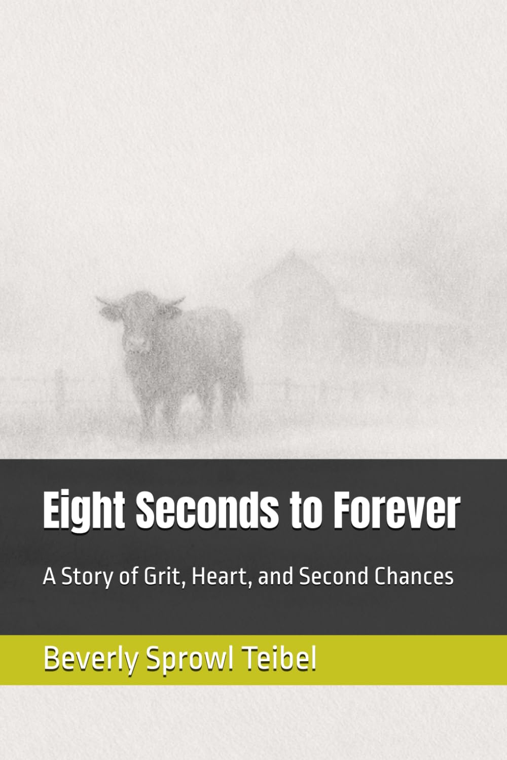 Eight Seconds to Forever: A Story of Grit, Heart, and Second Chances