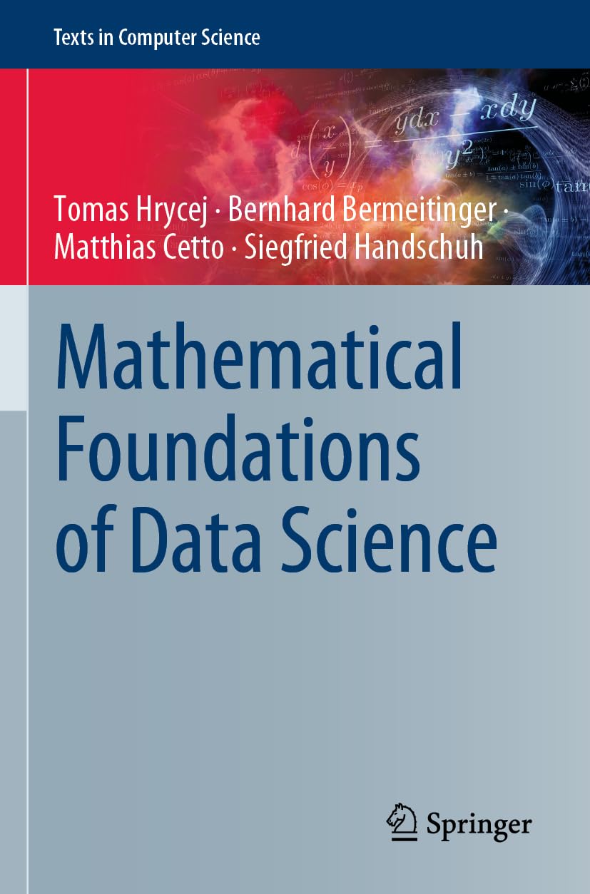Mathematical Foundations of Data Science (Texts in Computer Science)