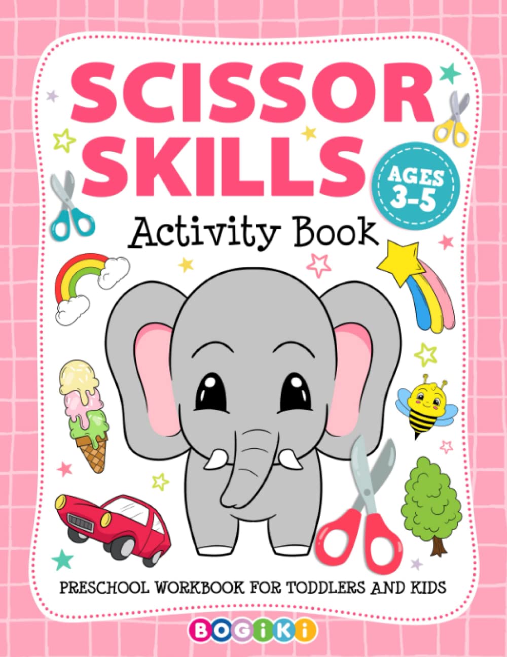 Scissor Skills Activity Book: A Fun Cutting Practice Guide Book for Toddlers, Kids, and Kindergarten, Preschool Workbook of Learning to Cut Lines,